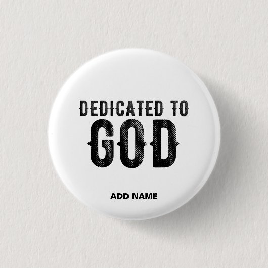 DEDICATED TO GOD  COOL BLACK TEKST RONDE BUTTON 3,2 CM (Voorkant)