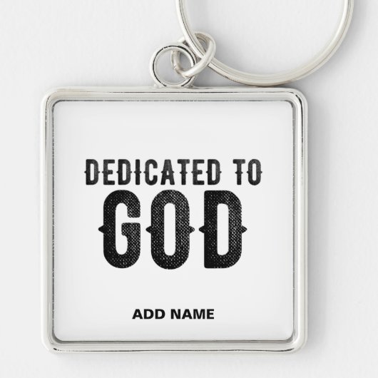DEDICATED TO GOD  COOL BLACK TEKST SLEUTELHANGER (Voorkant)