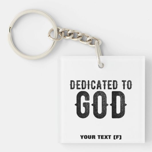 DEDICATED TO GOD  COOL BLACK TEKST SLEUTELHANGER (Voorkant)