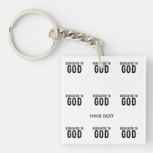 DEDICATED TO GOD  COOL BLACK TEKST SLEUTELHANGER (Voorkant)