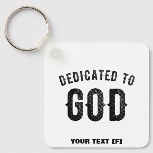 DEDICATED TO GOD COOL  BLACK TEKST SLEUTELHANGER (Voorkant)
