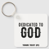 DEDICATED TO GOD  COOL BLACK TEKST SLEUTELHANGER (Voorkant)