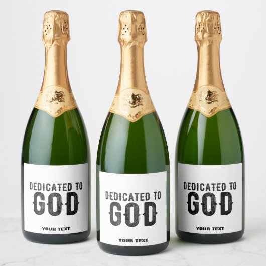 DEDICATED TO GOD  COOL BLACK TEKST SPARKLING WIJNETIKET (Flessen)