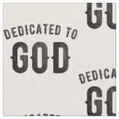 DEDICATED TO GOD COOL BLACK TEKST STOF (Close Up)