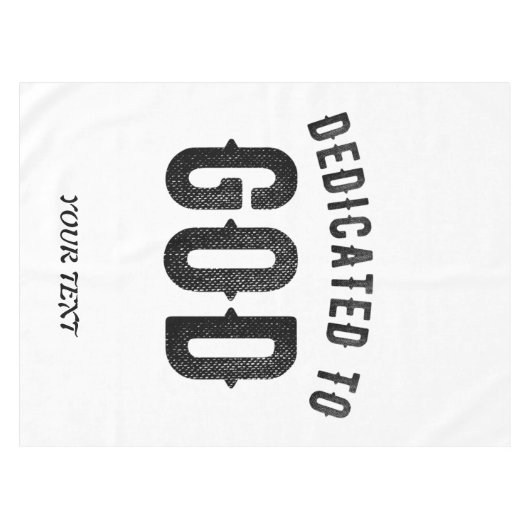 DEDICATED TO GOD COOL  BLACK TEKST TAFELKLEED (Voorkant (Horizontaal))