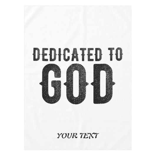 DEDICATED TO GOD COOL BLACK TEKST TAFELKLEED (Voorkant)