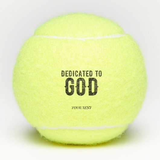 DEDICATED TO GOD  COOL BLACK TEKST TENNISBALLEN (Voorkant)