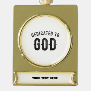 DEDICATED TO GOD COOL BLACK TEKST VERGULD BANNER ORNAMENT