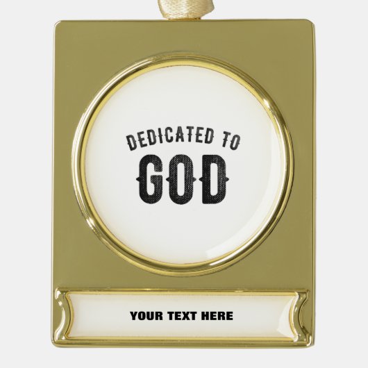 DEDICATED TO GOD COOL  BLACK TEKST VERGULD BANNER ORNAMENT (Voorkant)