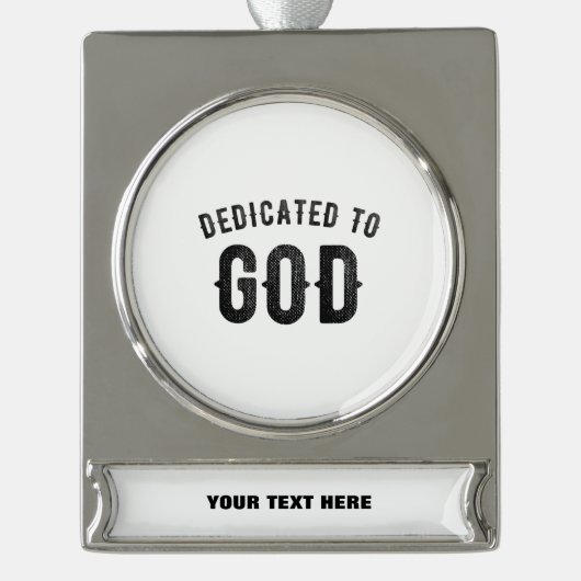 DEDICATED TO GOD COOL BLACK TEKST VERZILVERD BANNER ORNAMENT (Voorkant)