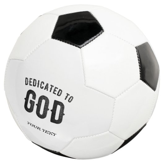 DEDICATED TO GOD COOL BLACK TEKST VOETBAL (Drie kwart)