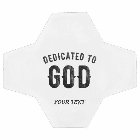 DEDICATED TO GOD COOL BLACK TEKST VOETBAL (Enkel)