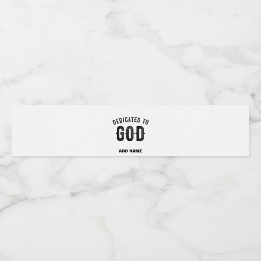DEDICATED TO GOD COOL  BLACK TEKST WATERFLES ETIKET (Enkel label)