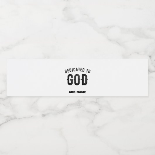 DEDICATED TO GOD COOL  BLACK TEKST WATERFLES ETIKET (Enkel label)