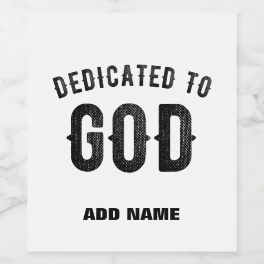 DEDICATED TO GOD COOL  BLACK TEKST WIJN ETIKET (Enkel label)