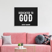 DEDICATED TO GOD COOL WHITE TEKST CANVAS AFDRUK (Insitu (Woonkamer))