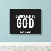 DEDICATED TO GOD COOL WHITE TEKST CANVAS AFDRUK (Insitu (Houten vloer))
