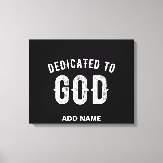 DEDICATED TO GOD  COOL WHITE TEKST CANVAS AFDRUK (Voorkant)