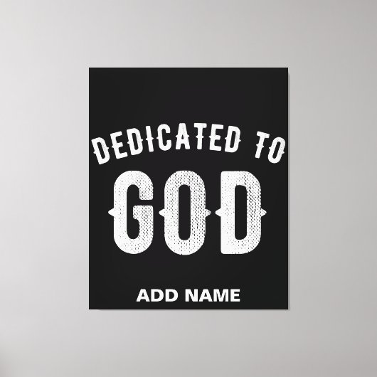 DEDICATED TO GOD COOL WHITE TEKST CANVAS AFDRUK (Voorkant)