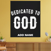DEDICATED TO GOD COOL WHITE TEKST CANVAS AFDRUK (Insitu (Woonkamer))