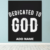 DEDICATED TO GOD COOL WHITE TEKST CANVAS AFDRUK (Insitu (Houten vloer))