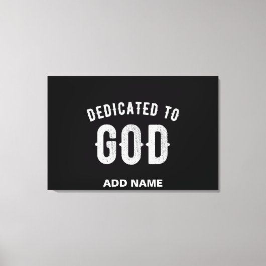 DEDICATED TO GOD  COOL WHITE TEKST CANVAS AFDRUK (Voorkant)