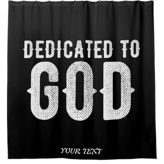 DEDICATED TO GOD COOL WHITE TEKST DOUCHEGORDIJN (Voorkant)