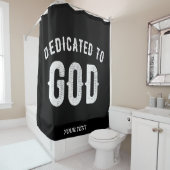 DEDICATED TO GOD  COOL WHITE TEKST DOUCHEGORDIJN (In situ)