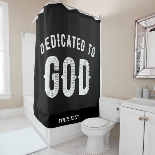 DEDICATED TO GOD  COOL WHITE TEKST DOUCHEGORDIJN (In situ)