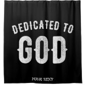 DEDICATED TO GOD  COOL WHITE TEKST DOUCHEGORDIJN (Voorkant)