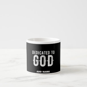 DEDICATED TO GOD COOL WHITE TEKST ESPRESSO KOP