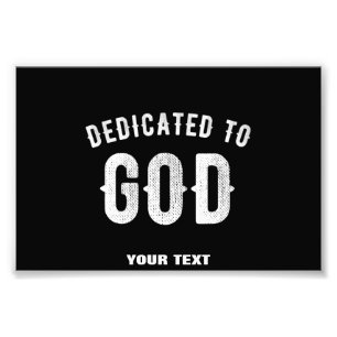 DEDICATED TO GOD  COOL WHITE TEKST FOTO AFDRUK