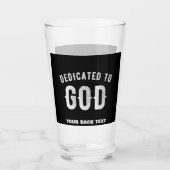 DEDICATED TO GOD  COOL WHITE TEKST GLAS (Achterkant)