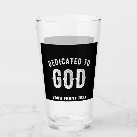 DEDICATED TO GOD  COOL WHITE TEKST GLAS (Voorkant)