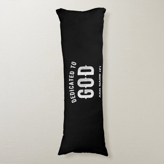 DEDICATED TO GOD  COOL WHITE TEKST LICHAAMSKUSSEN (Voorkant Verticaal)