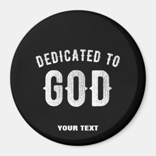DEDICATED TO GOD  COOL WHITE TEKST MAGNEET