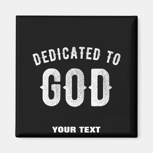 DEDICATED TO GOD  COOL WHITE TEKST MAGNEET (Voorkant)