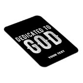 DEDICATED TO GOD COOL WHITE TEKST MAGNEET (Rechterzijde)