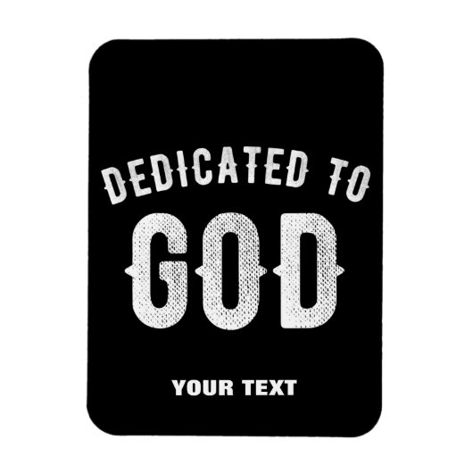 DEDICATED TO GOD COOL WHITE TEKST MAGNEET (Verticaal)