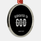 DEDICATED TO GOD  COOL WHITE TEKST METALEN ORNAMENT (Rechts)