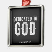 DEDICATED TO GOD COOL  WHITE TEKST METALEN ORNAMENT (Links)
