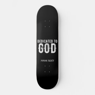 DEDICATED TO GOD COOL WHITE TEKST PERSOONLIJK SKATEBOARD