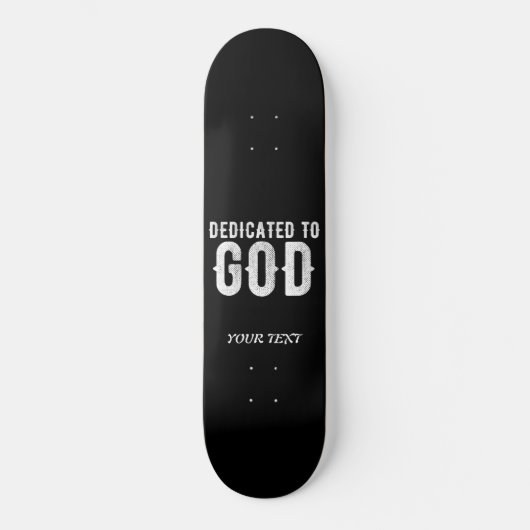 DEDICATED TO GOD COOL  WHITE TEKST PERSOONLIJK SKATEBOARD (Voorkant)