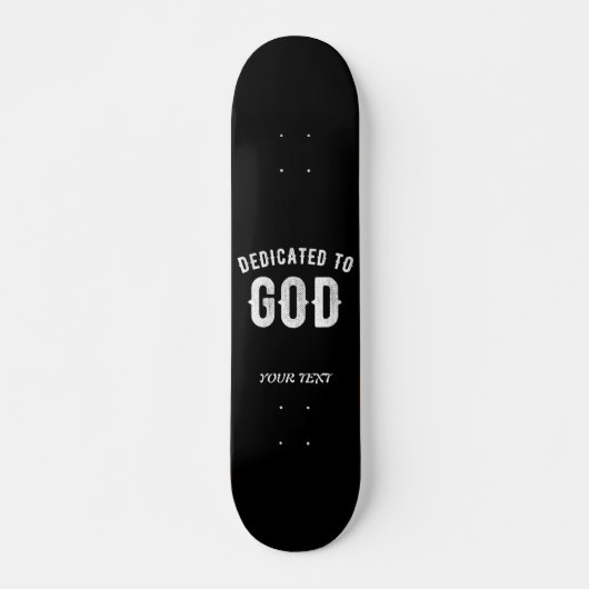 DEDICATED TO GOD COOL WHITE TEKST PERSOONLIJK SKATEBOARD (Voorkant)