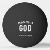 DEDICATED TO GOD  COOL WHITE TEKST PINGPONGBAL (Voorkant)