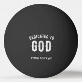 DEDICATED TO GOD  COOL WHITE TEKST PINGPONGBAL (Achterkant)