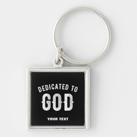 DEDICATED TO GOD  COOL WHITE TEKST SLEUTELHANGER (Voorkant)