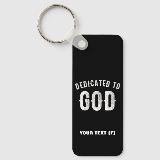DEDICATED TO GOD  COOL WHITE TEKST SLEUTELHANGER (Voorkant)