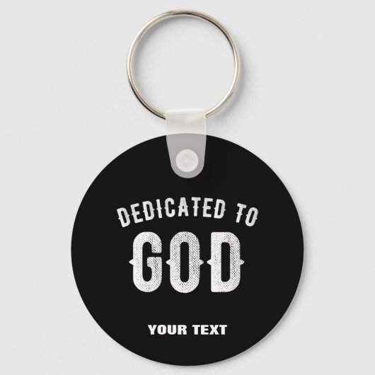 DEDICATED TO GOD  COOL WHITE TEKST SLEUTELHANGER (Voorkant)