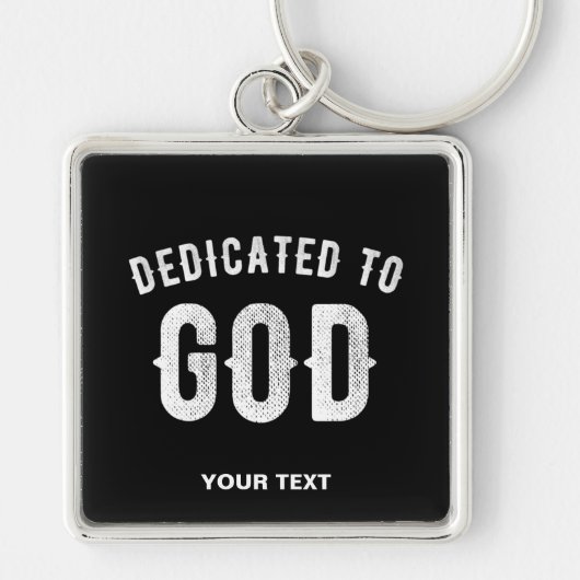 DEDICATED TO GOD  COOL WHITE TEKST SLEUTELHANGER (Voorkant)